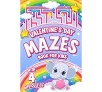 Valentine's Day Mazes Book for Kids: Large Print Puzzle Book with Mazes of Various Difficulties from Easy to Hard Featuring Hearts and Fun Designs for Boys and Girls