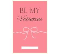 Valentine's Day Notebook - 50 Pages with Dot Grid!: Be my Valentine!