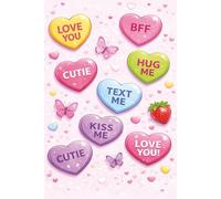 Valentines Day Notebook For Girls: Kids, Adults, Be Mine, Conversation Hearts