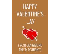 Valentine's Day Notebook for Him: A Fun & Flirty Lined Journal: Funny Valentines Day Gifts for Husband, Boyfriend and Men