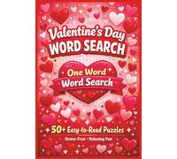 Valentine's Day One Word Word Search Puzzle Book: One Word Word Search 50+ Fun, Stress-Free Valentine’s Day Puzzles | 6x9, 110 Pages | Perfect gift for you loved ones!