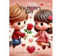 Valentines day: Romantic Hearts, Sweet Designs, and Love-Themed Illustrations for All Ages