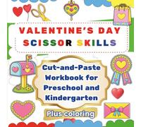 Valentine's Day Scissor Skills Workbook: Cutting, Coloring, and Cut-and-Paste Heart Activities for Preschool and Kindergarten