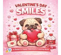 Valentine's Day Smiles: A Sweet & Happy Valentine's Coloring Book (The Smiles Series)