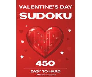 Valentine's Day Sudoku | Easy to Hard | 450 + 50 expert Puzzles: A Thoughtful Valentine’s Gift for Puzzle Lovers - Relaxing, challenging and fun