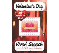 Valentine's Day Will You Be My Valentine Word Search Puzzle Book: 495 Words to Find! Will You Be My Valentine? Word Search Puzzles for my Valentine Greeting Gift Book