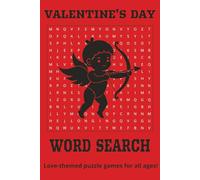 Valentine's Day Word Search: 25 Love-themed puzzle games for all ages, children, teens, seniors, and adults! The perfect holiday gift. 6x9 inches. Soft cover. Celebrate romance!