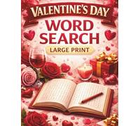 Valentine's Day word search: 50+ Relaxing Large Print Puzzles for Adults & Couples | A Romantic Valentine’s Day or Anniversary Gift to Enjoy Together, Relieve Stress, and Celebrate Love