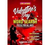 VALENTINE'S DAY WORD SEARCH ALL AGES: Love Affairs Inspirational Valentine Word Search for All Ages, Large Print Themed Puzzles with Tips, Celebrate ... Word Find Challenges in Love And Romance