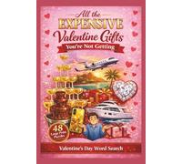 Valentine's Day Word Search: All of the Expensive Valentine Gifts You’re Not Getting - A Lighthearted Word Find with 48 Large Print Puzzles