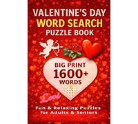 VALENTINE'S DAY WORD SEARCH: Big Print • 1600+ Words • Fun & Relaxing Puzzles for Adults & Seniors (VALENTINE Word Search Puzzle Book)