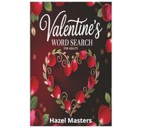 Valentine's Day Word Search for Adults: Holiday Edition: A Romantic Collection of Valentines Day Word Search Books for Adults
