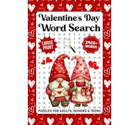 Valentine's Day Word Search For Adults Large Print: 2400+ Lovely Words - Fun Valentine Themed Word Find Puzzles For Seniors & Teens, Romantic Season Activity Book With Solutions