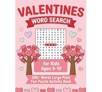 Valentines Day Word Search For Kids Ages 6-10: Fun Puzzle Activity Book: The Perfect Valentine Gift for Grandkids | Large Print Puzzles with 500+ Words to Find