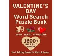 VALENTINE'S DAY WORD SEARCH PUZZLE BOOK: 1600+ Big Print Words | Fun & Relaxing Puzzles for Adults & Seniors