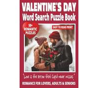 VALENTINE'S DAY WORD SEARCH PUZZLE BOOK: 50+ Easy-to-Read Puzzles in a Word Find Book About Saint Valentine & Cupid, Romance & Love for Adults & ... Series | Romantic Gift for Love & Holidays.