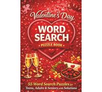 Valentine's Day Word Search Puzzle Book: 55 Romantic Word Search Puzzles for Teens, Adults & Seniors with Solutions