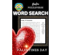 Valentine's Day Word Search Puzzle Book for Adults & Kids: 55+ Fun and Challenging Heart, Love, Roses & Romance Themed Puzzles for All Ages: Perfect Gift for Couples, Lovers, and Sweethearts