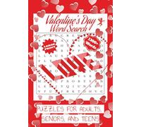 Valentines Day Word Search Puzzle Book: Valentine’s Day Themed Puzzles with Love Quotes Perfect for Kids, Teens, Adults, and Seniors | 50+ Crossword ... Valentine’s Day, Loved Ones, Friends, and F