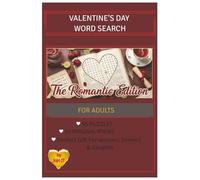 Valentine's Day Word Search: The Romantic Edition For Valentine's Day And Special Occasions, Celebrate Love, a Delightful Puzzle Book Filled With Poems For Adults & Teens, A Perfect Valentine’s Gift