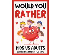 Valentine's Gifts For Children: Would You Rather? Valentines Edition: With 200 Hilarious And Silly Choices, Cute Holiday Presents For Kids, Boys, ... For Endless Fun (Kids Valentine's Day Gifts)