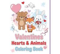 Valentines Hearts & Animals Coloring Book: Cute Valentine-Themed Animals & Heart Designs for Kids Ages 4-10