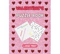 Valentine's Puzzle Book Large Print: 100 Fun Puzzles. Includes Word Search And Maze