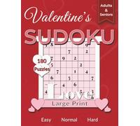 Valentine's Sudoku for Adults Large Print: 180 Easy, Normal & Hard Puzzles for Relaxation, focus, and Fun (Large Print Sudoku for Adults - Seasonal Collection)