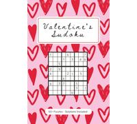 Valentine's Sudoku Puzzle Book for Adults: The Perfect Romantic Gift for Valentine's Day | Fun Sudoku Puzzles for Couples & Partners | 6x9 inches, 110 Pages | 50+ Puzzles | Solutions Included