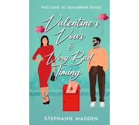 Valentine's, Vows & Very Bad Timing: A Sweet Romantic Comedy (Sugarpine Ridge)