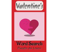 Valentine's Words Search Puzzles: A Puzzle Book Full of Love, Hugs, and Kisses [6x9 inches, 110 pages] 50+ Easy on the Eye Puzzles.