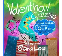 Valentino il calzino - Libero di essere me: Storia illustrata per bambini dai 3 ai 7 anni su autostima, coraggio, unicità, amicizia, inclusione e ... - libro educativo, divertente e motivazionale