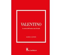 Valentino. La storia dell'iconica casa di moda
