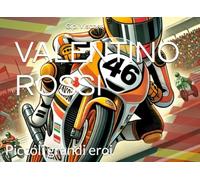 VALENTINO ROSSI: il bambino che correva con il vento