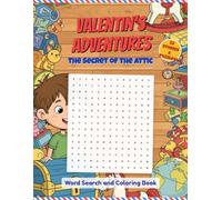 Valentin's Adventures: The Secret Of The Attic: Interactive Story, Coloring, And Word Search Puzzle Book For Kids Ages 6-10
