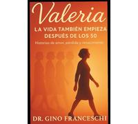 Valeria: La Vida también empieza depúes de los 50: Historias de Amor, Pérdida y Renacimiento