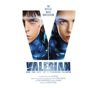 VALERIAN CITY OF A THOUSAND PLANETS NOVELIZATION MMPB: The Official Movie Novelization