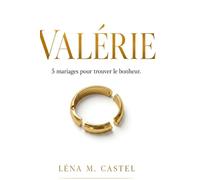 VALÉRIE: 5 mariages pour trouver le bonheur