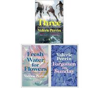 Valérie Perrin 3 Books Collection Set (Three, Fresh Water for Flowers, Forgotten on Sunday)