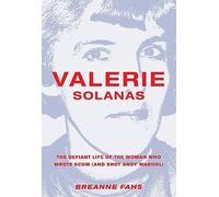 Valerie Solanas: The Defiant Life of the Woman Who Wrote Scum (and Shot Andy Warhol)