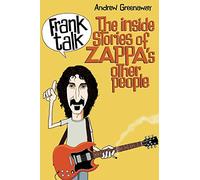Valério, Antero - Frank Talk: The Inside Stories of Zappa’s Other People