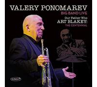 Valery Ponomarev Big Band - Our Father Who Art Blakey: The Centennial