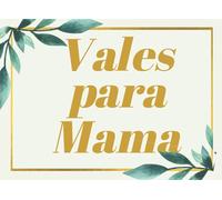 Vales para Mama: Feliz Dia de la Madre | Regalo de Agradecimiento para Cumpleaños o Navidad | Cupones en blanco rellenables