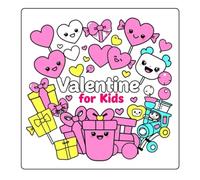 Valetine For Kids: A Fun and Cute Coloring Book Full of Hearts, Gifts, and Sweet Surprises