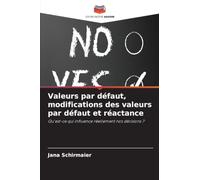 Valeurs par défaut, modifications des valeurs par défaut et réactance: Qu'est-ce qui influence réellement nos décisions ?