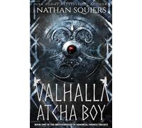 Valhalla Atcha Boy: 1 (The Brotherhood of Immortal Vikings Trilogy)