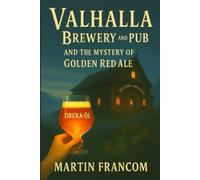 Valhalla Brewery and Pub: And the Mystery of the Golden Red Ale