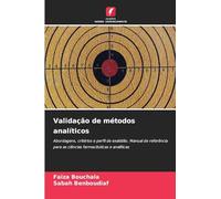 Validação de métodos analíticos: Abordagens, critérios e perfil de exatidão. Manual de referência para as ciências farmacêuticas e analíticas