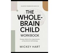 Validated Framework Based On The Whole-Brain Child: Closely reflects the original book’s compositional methodology