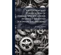 Validation and Verification of Formal Specifications in Object-Oriented Software Engineering